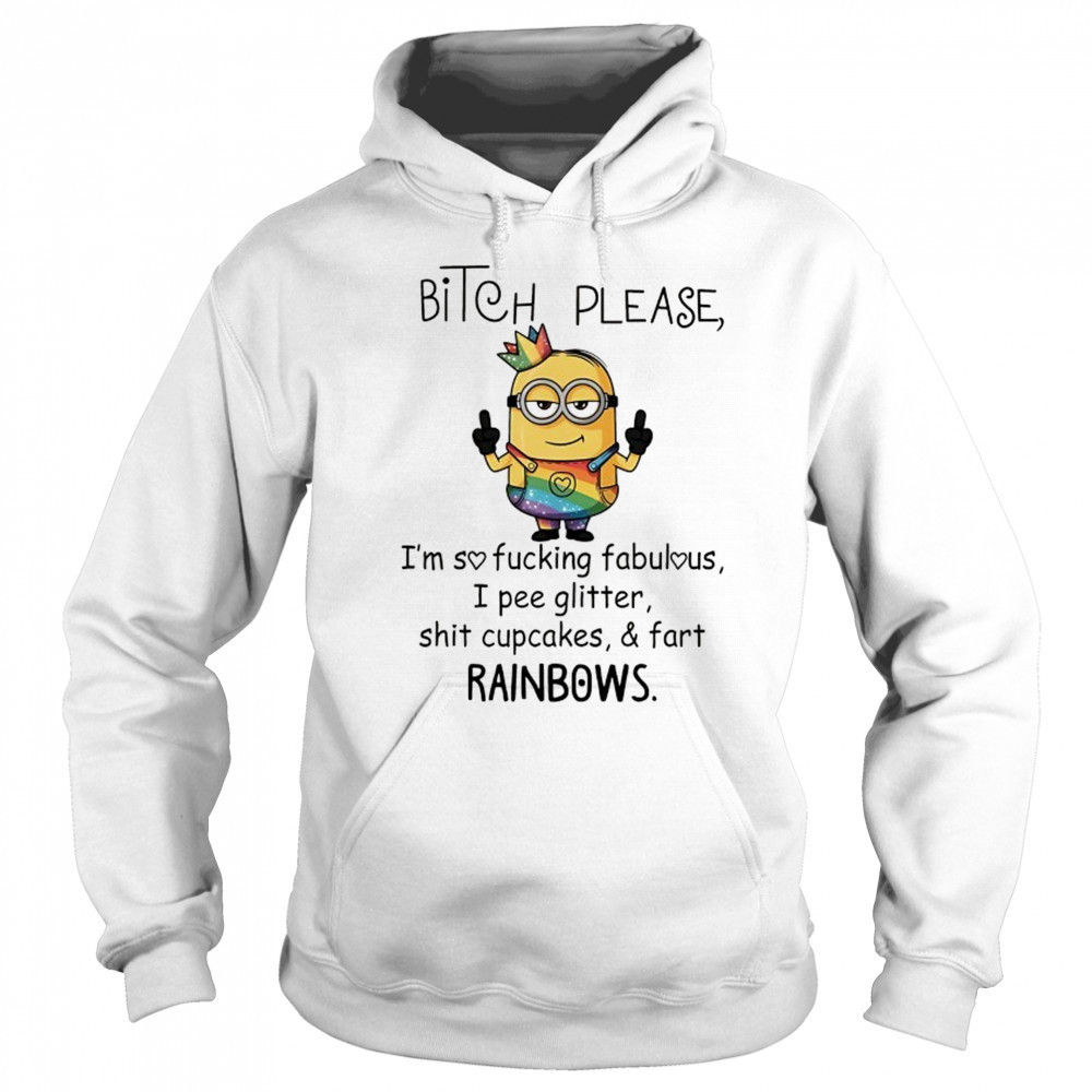 Minion bitch please I’m so fucking fabulous rainbows shirt Sweatshirt