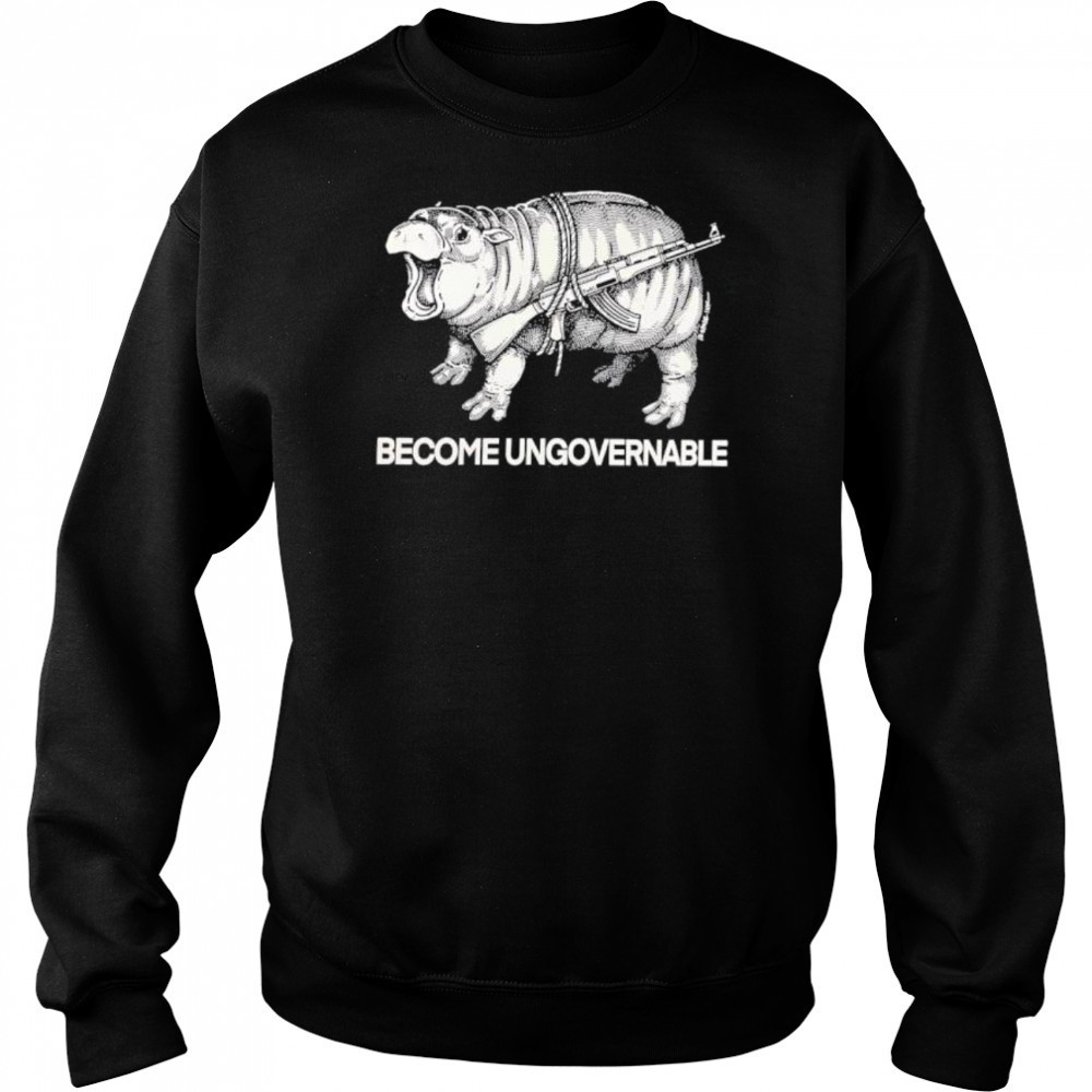 Moodeng become ungovernable shirt Hoodie