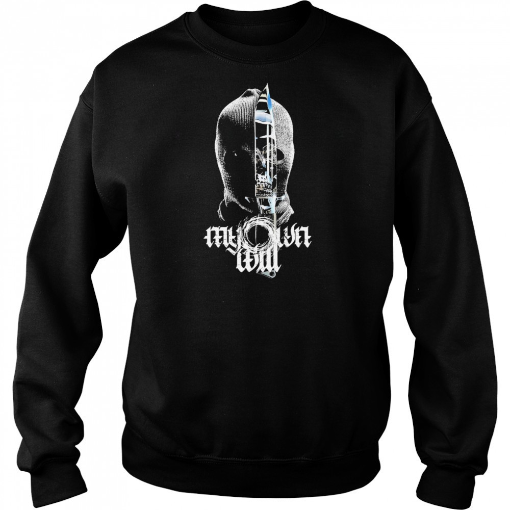 My Own Will Intruder T-shirt Hoodie