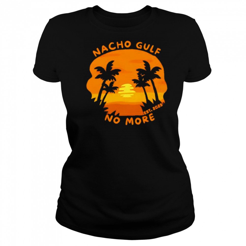 Nacho Gulf No More 2025 sunset shirt Women's T-shirt