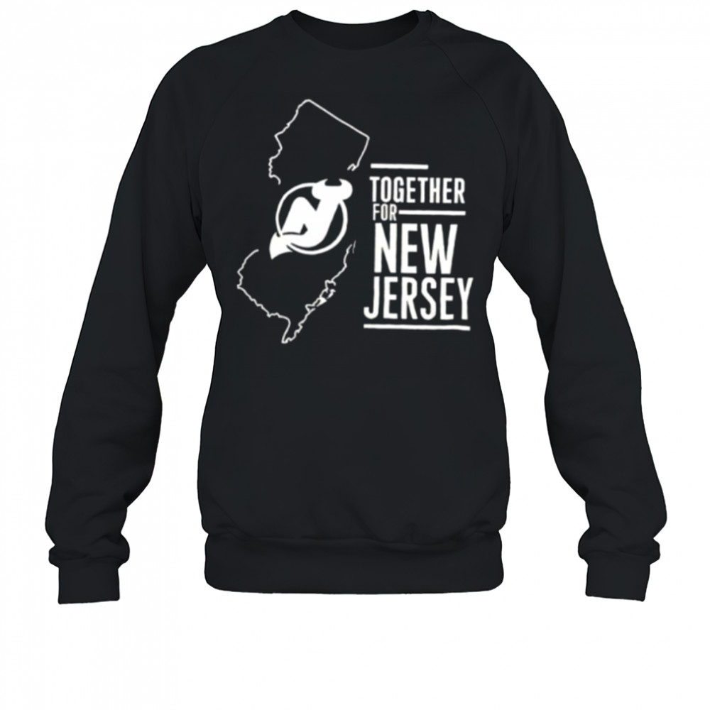 New Jersey Devils Together For New Jersey Straight Up shirt Sweatshirt