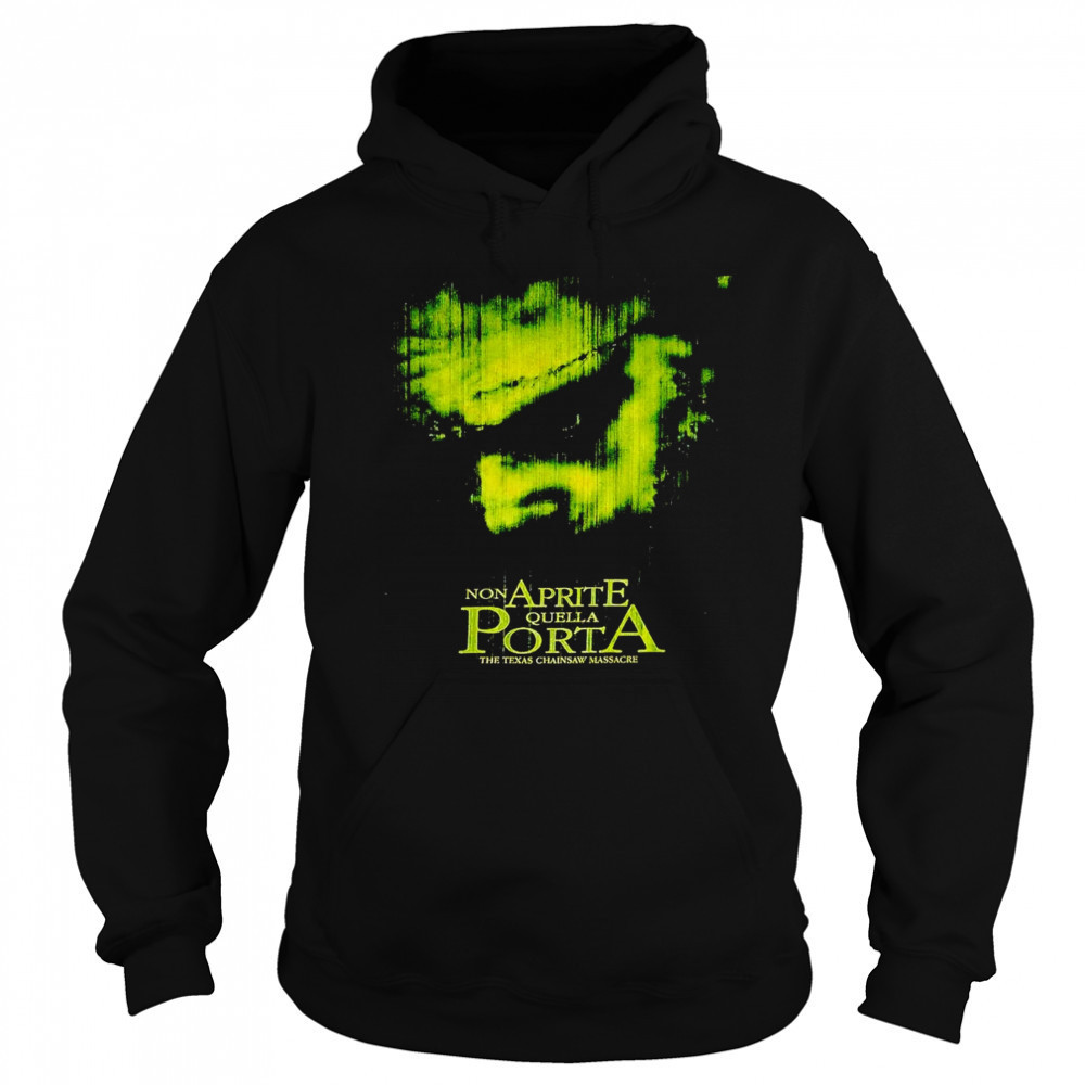 Non Aprite Quella Porta the Texas Chainsaw massacre shirt Sweatshirt