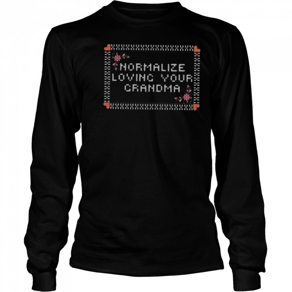 Normalize loving your crandma shirt Long Sleeved