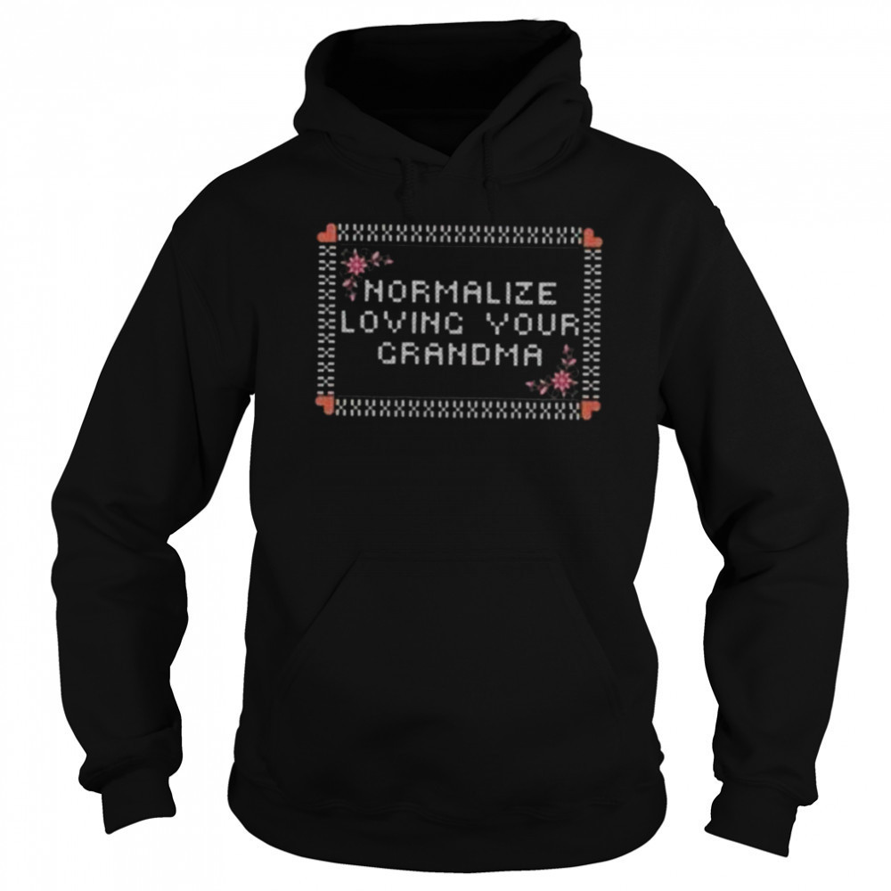 Normalize loving your crandma shirt Sweatshirt