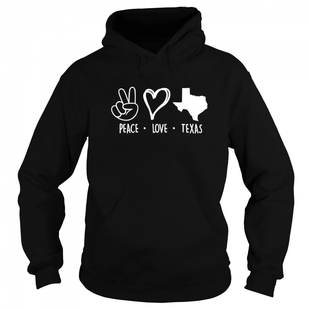 Peace love Texas support Texas pride shirt Sweatshirt