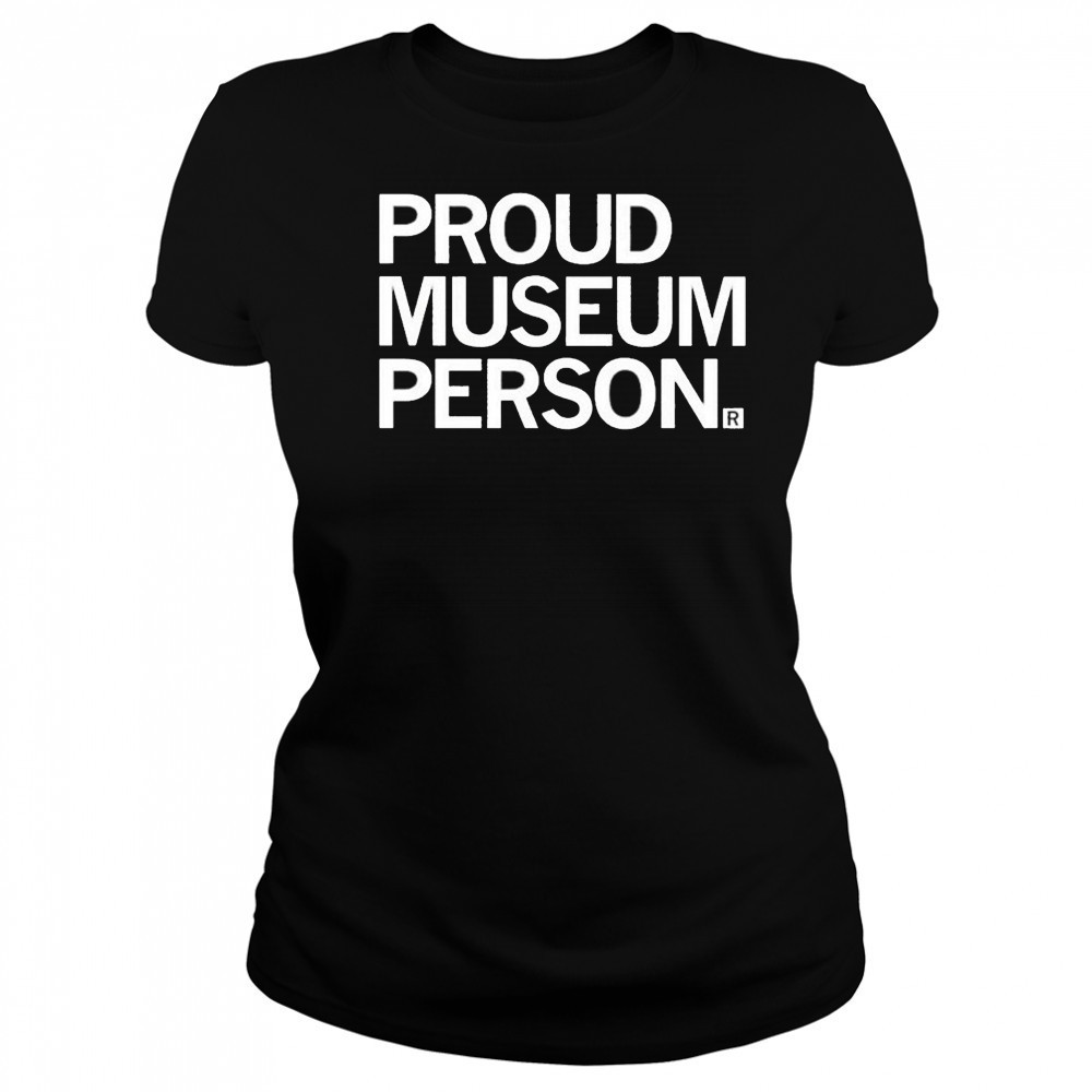 Proud Museum Person T-shirt Women's T-shirt