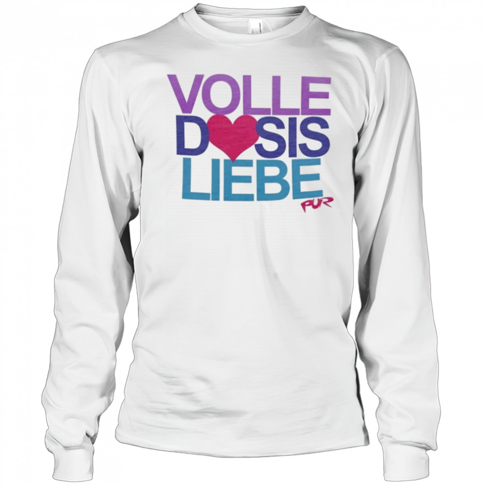 Pur Volle Dosis Liebe T-shirt Long Sleeved