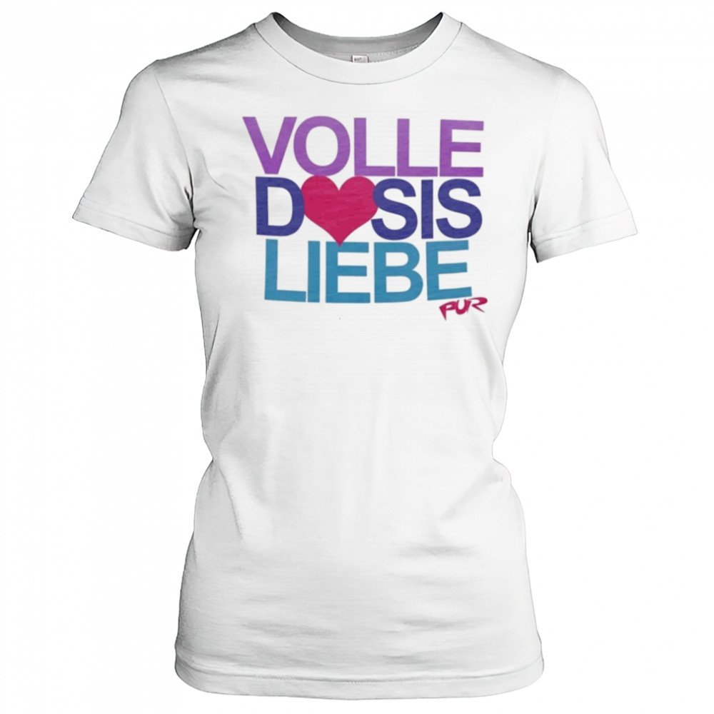 Pur Volle Dosis Liebe T-shirt Women's T-shirt