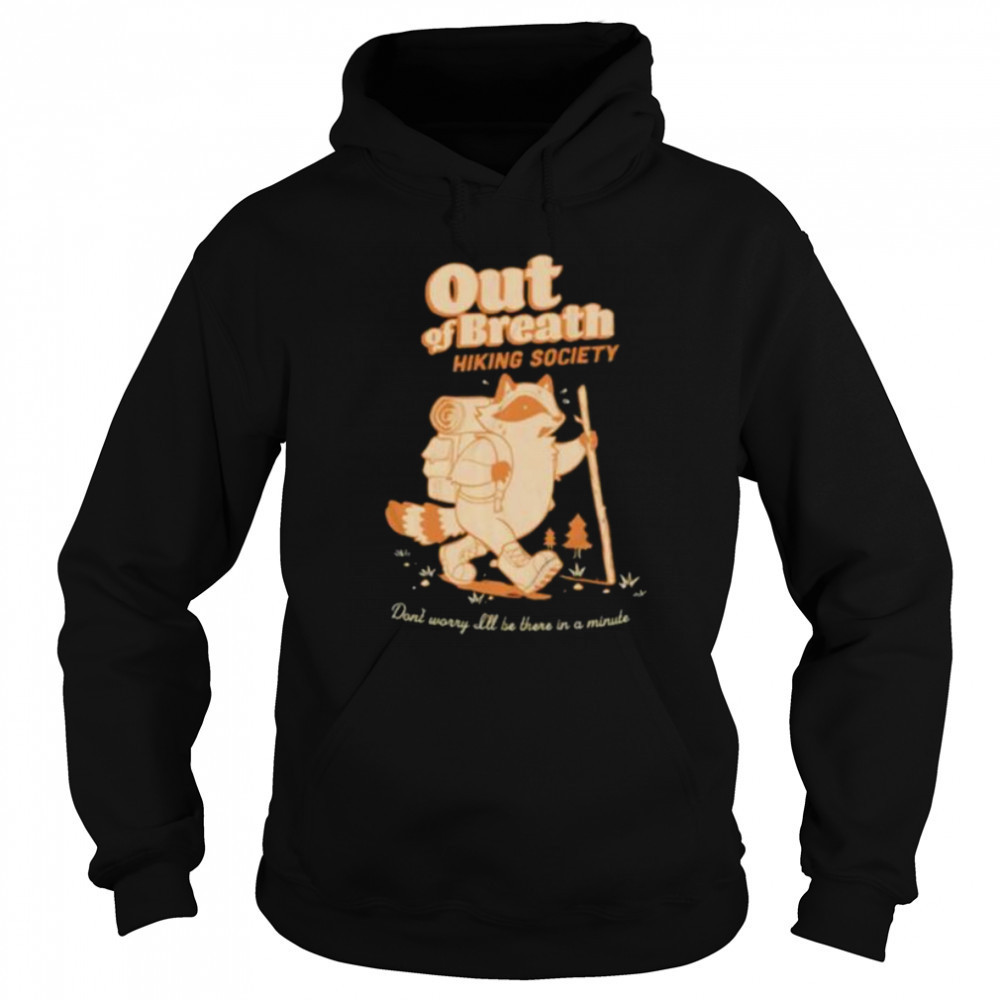 Raccoon out of breath hiking society shirt Sweatshirt