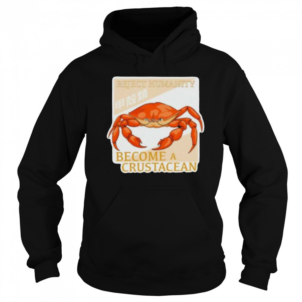 Reject humanity become a crustacean crab shirt Sweatshirt