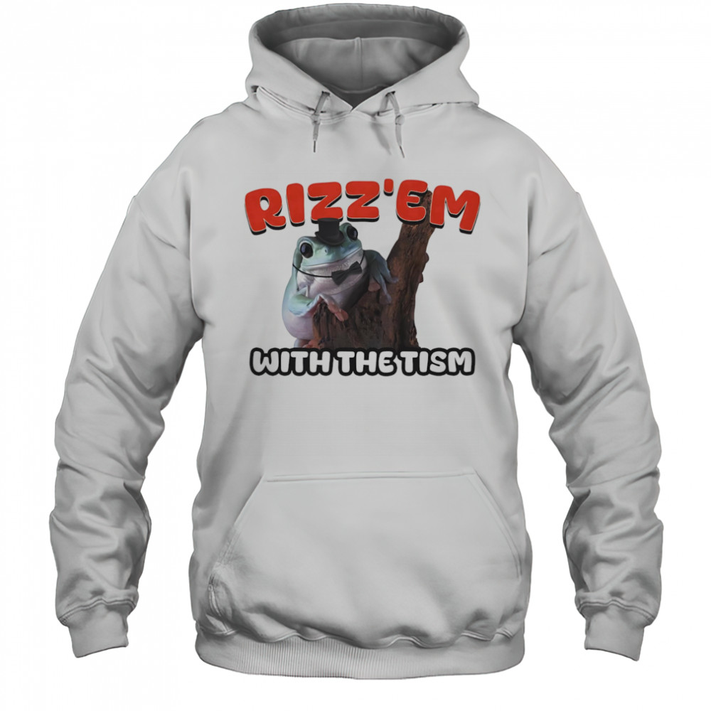 Rizz’Em with the tism shirt Hoodie