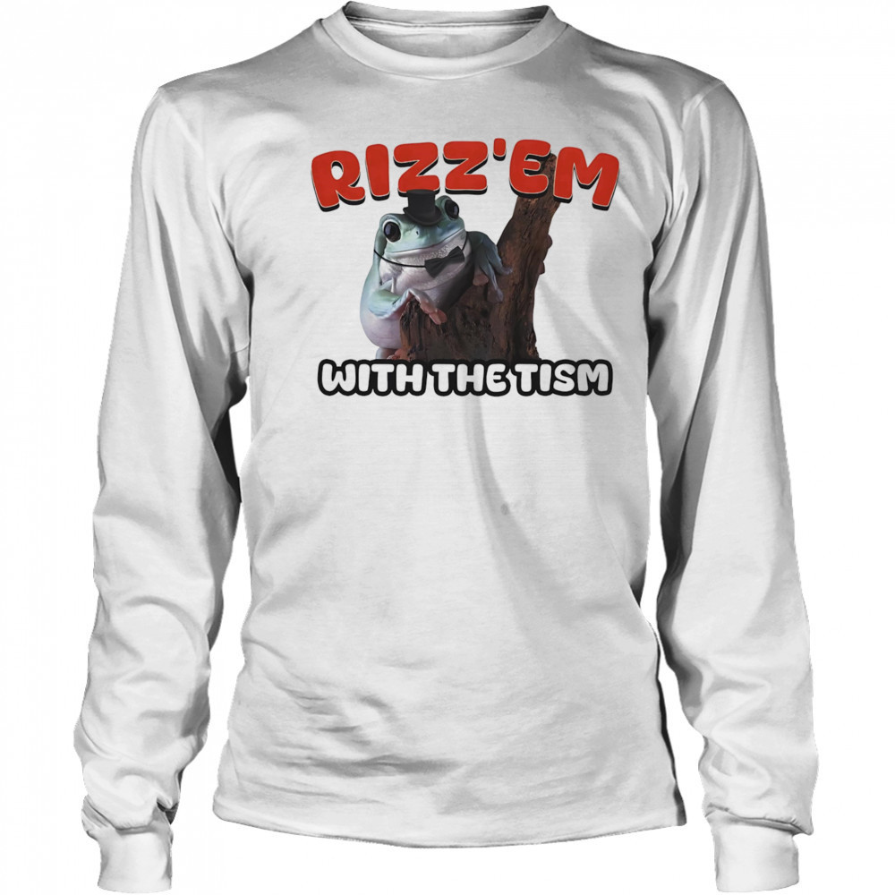 Rizz’Em with the tism shirt Long Sleeved