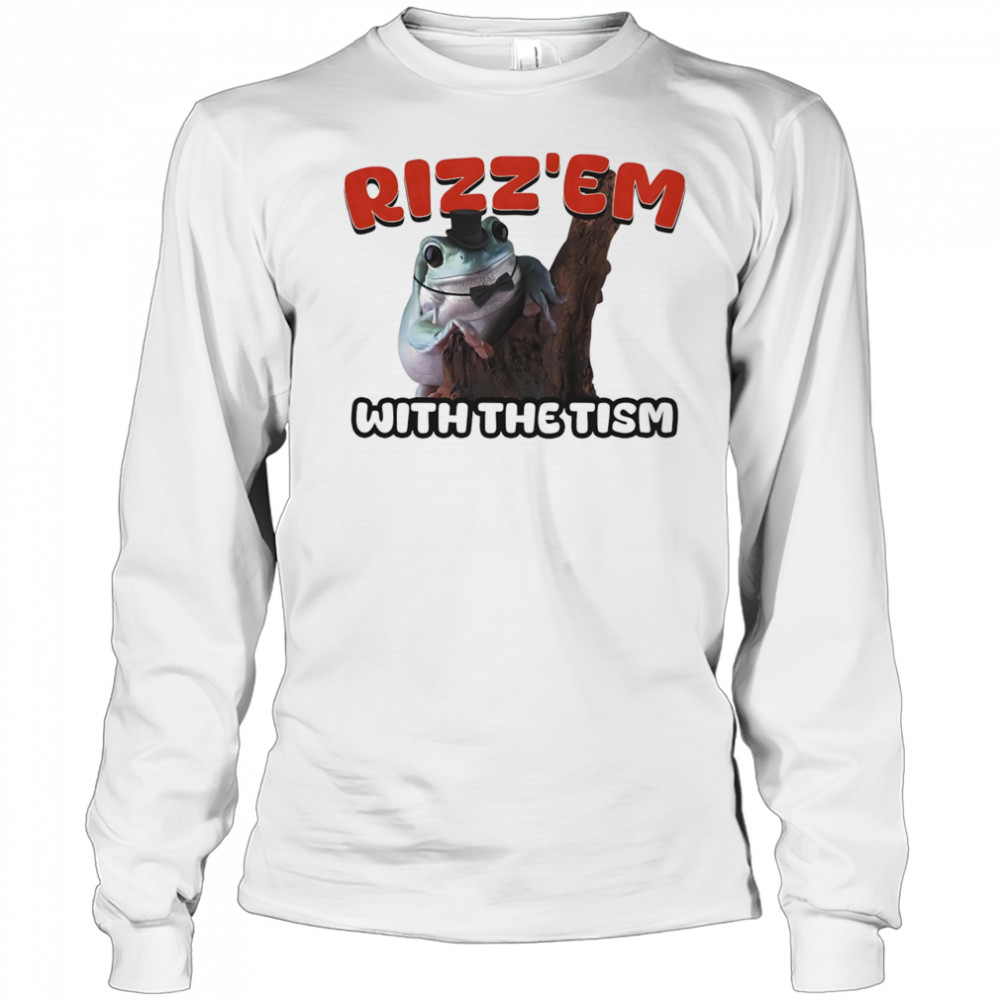 Rizz’Em with the tism shirt Long Sleeved