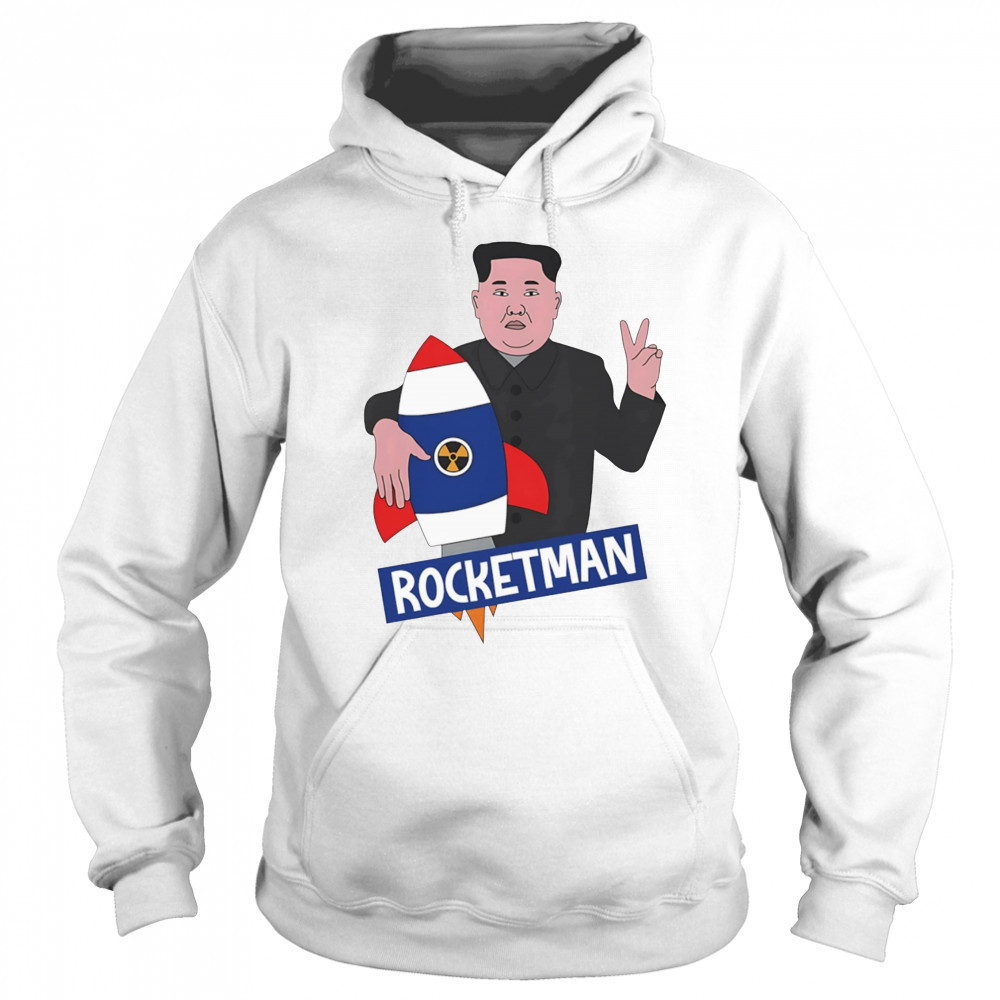 Rocketman Kim Jong Un funny shirt Sweatshirt