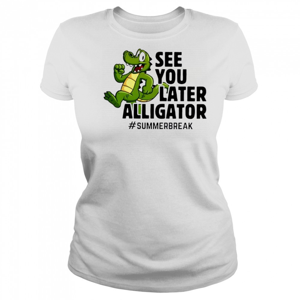 See You Later Alligator summer break cute shirt Women's T-shirt