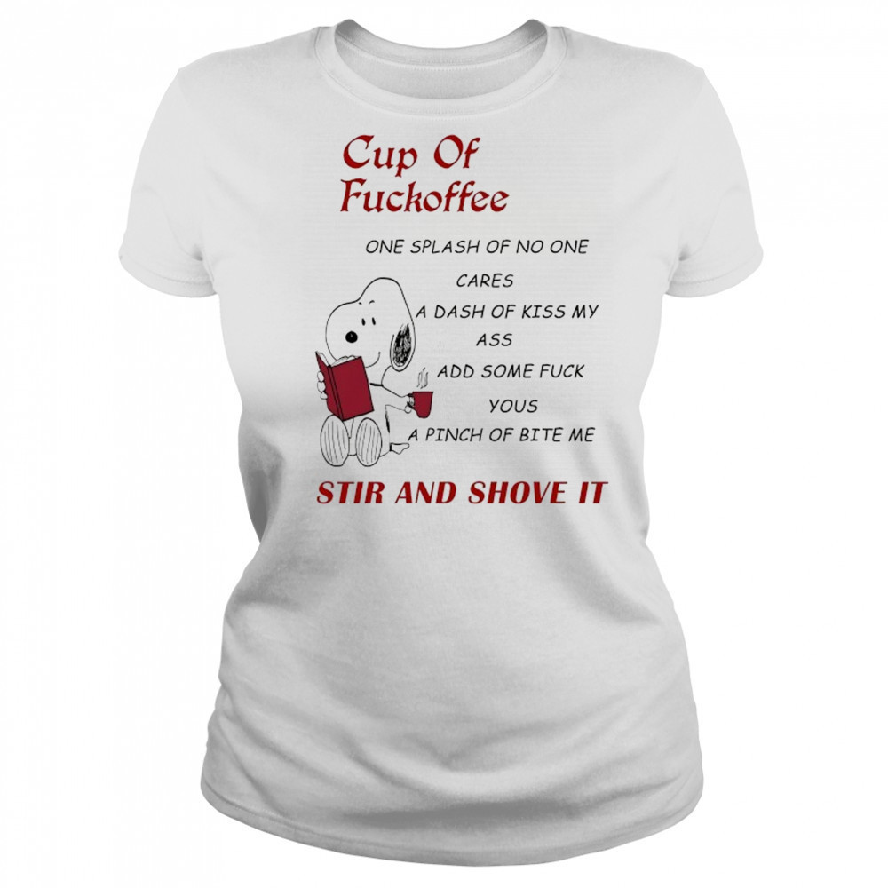 Snoopy Cup of Fuckoffee stir and shove it shirt Women's T-shirt