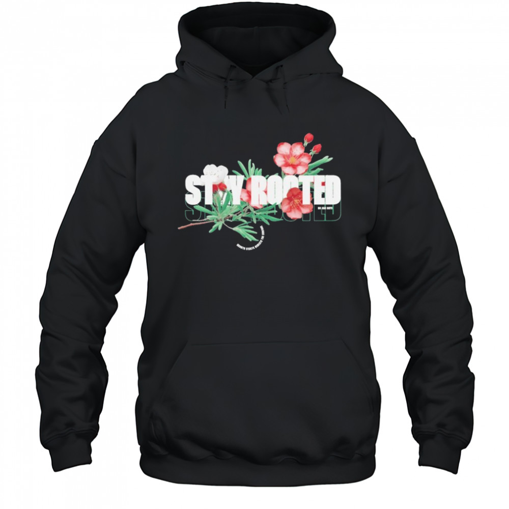Stay Rooted No Sad Days T-shirt Hoodie