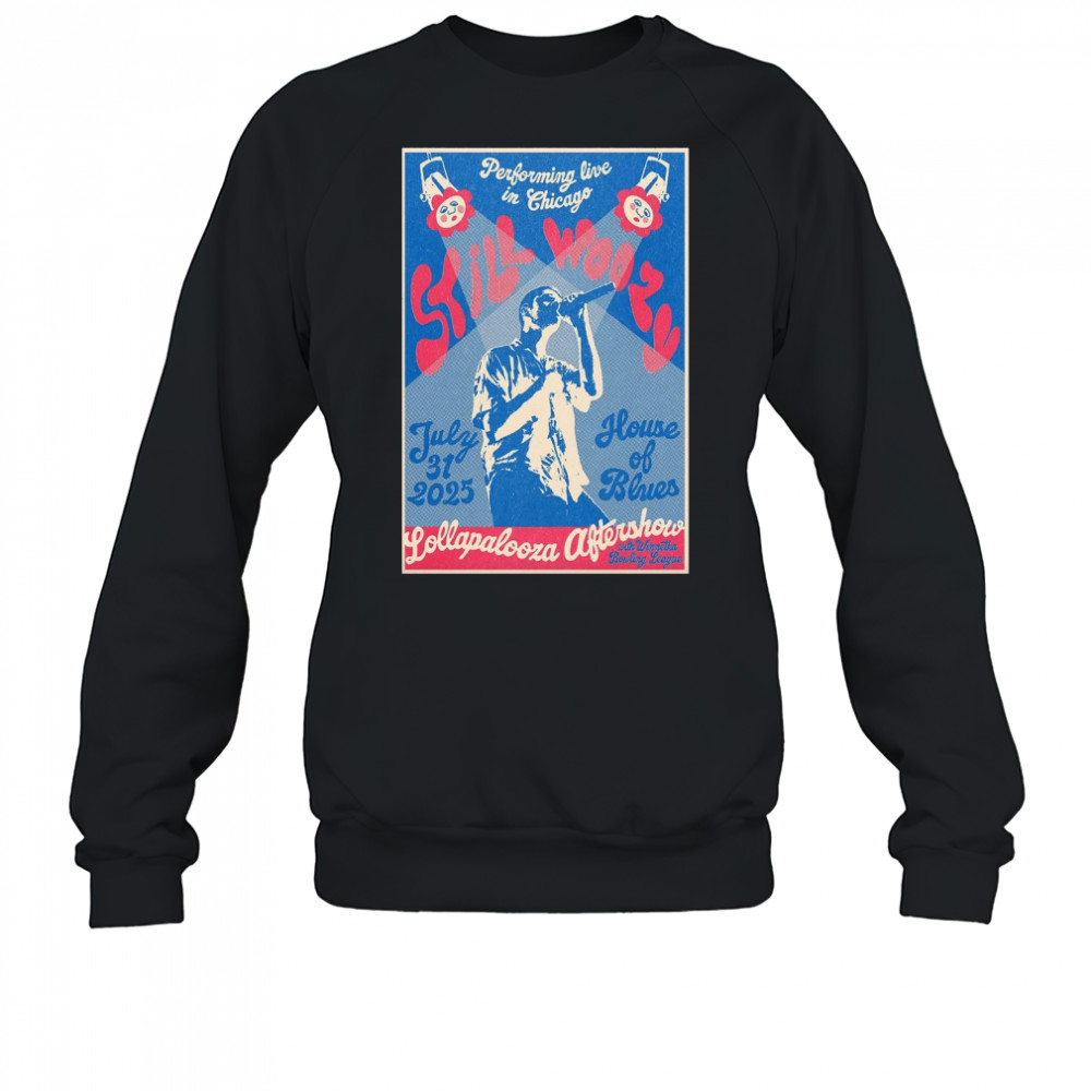 Still Woozy Lollapalooza Aftershow Chicago July 31 2025 Poster T-Shirt Sweatshirt