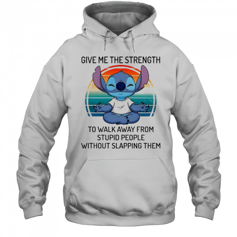 Stitch Yoga give me the strength to walk away from stupid people shirt Hoodie