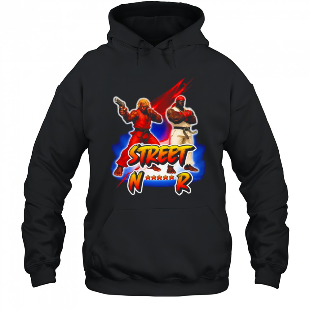 Street Nigger funny shirt Hoodie