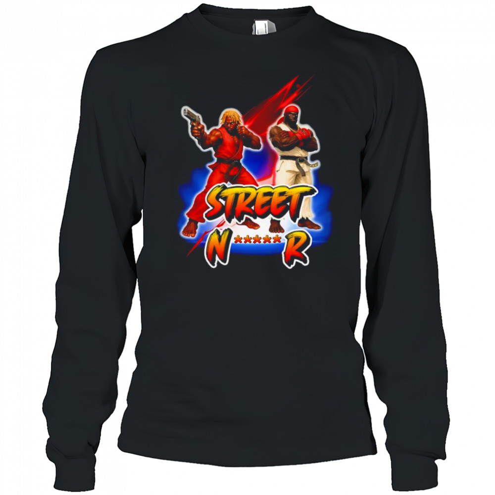 Street Nigger funny shirt Long Sleeved
