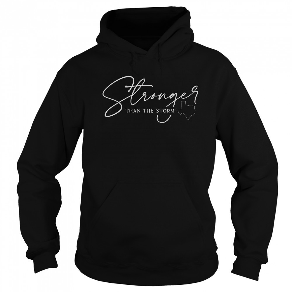Stronger Than The Storm T-Shirt Sweatshirt