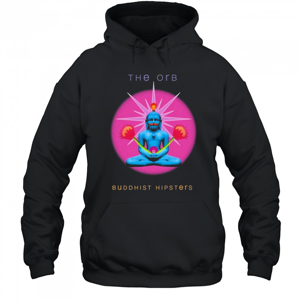 The Orb Buddhist Hipsters T-shirt Hoodie