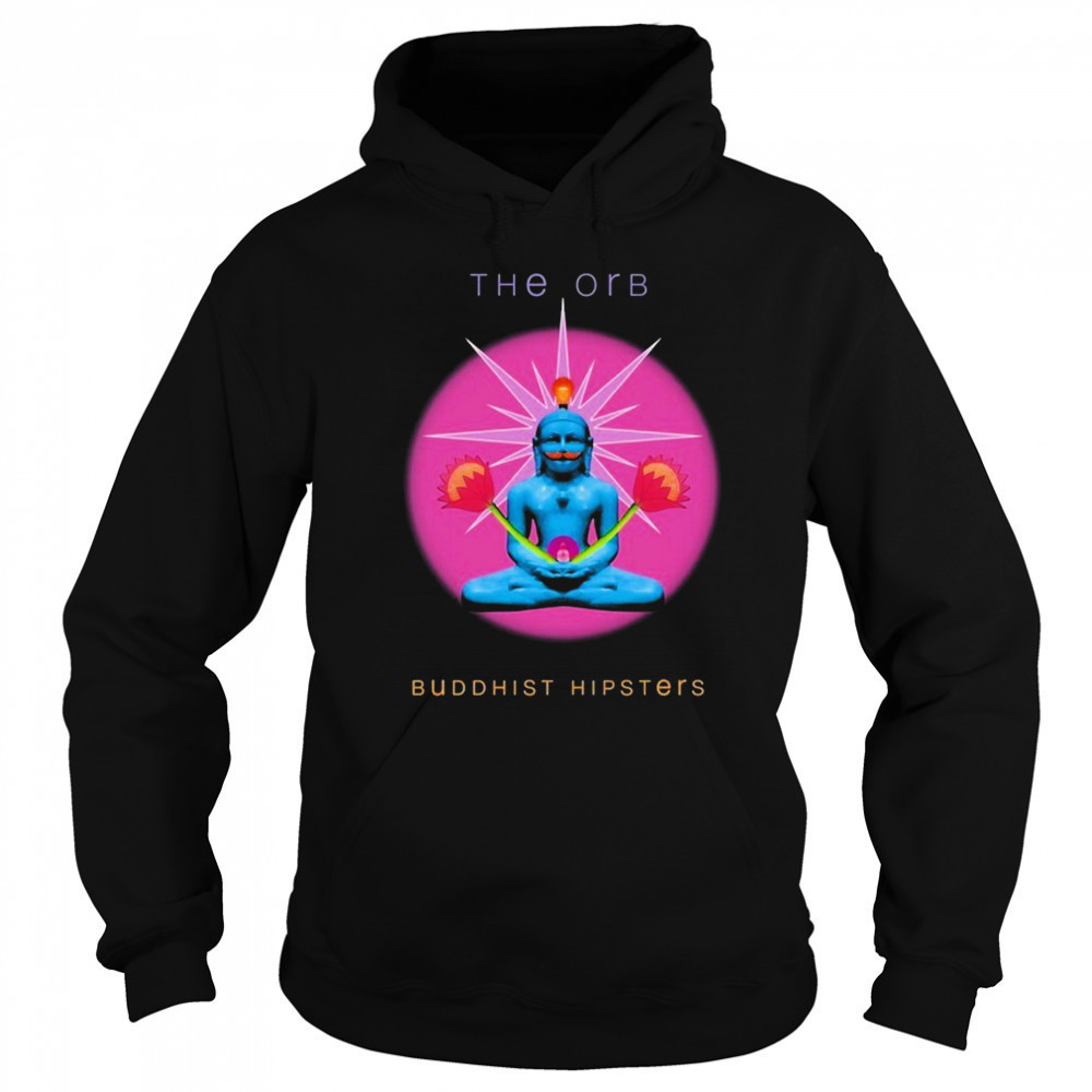 The Orb Buddhist Hipsters T-shirt Sweatshirt