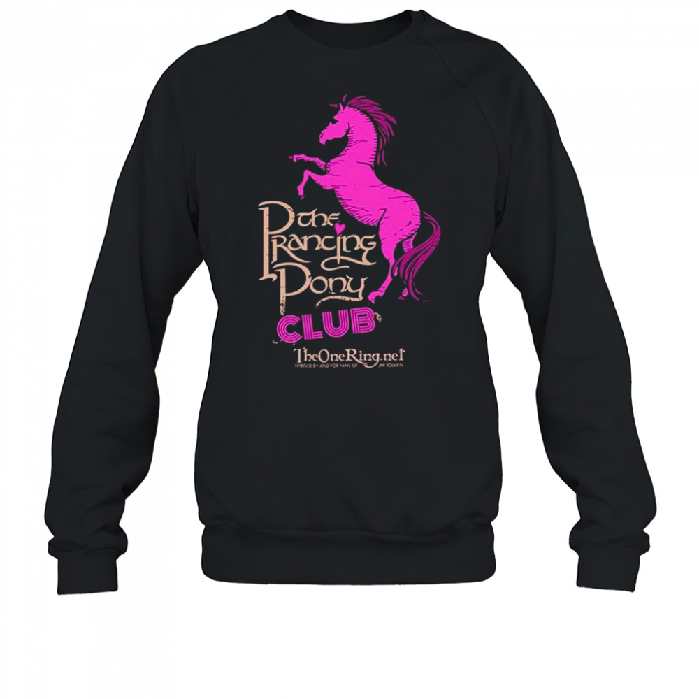 The Prancing Pony Club Horse T-shirt Sweatshirt