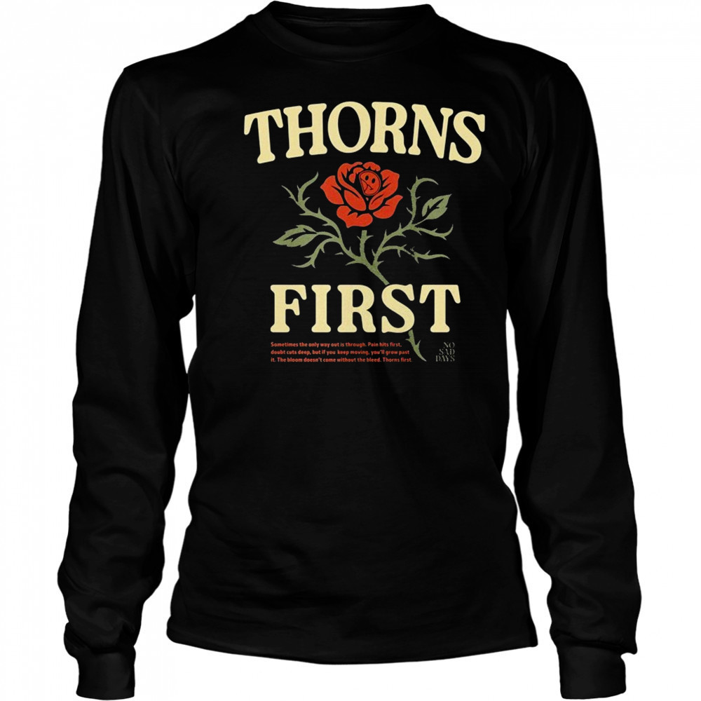 Thorns First No Sad Days T-shirt Long Sleeved