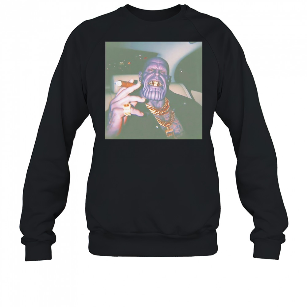 Thug Life Thanos grillz smoking shirt Sweatshirt