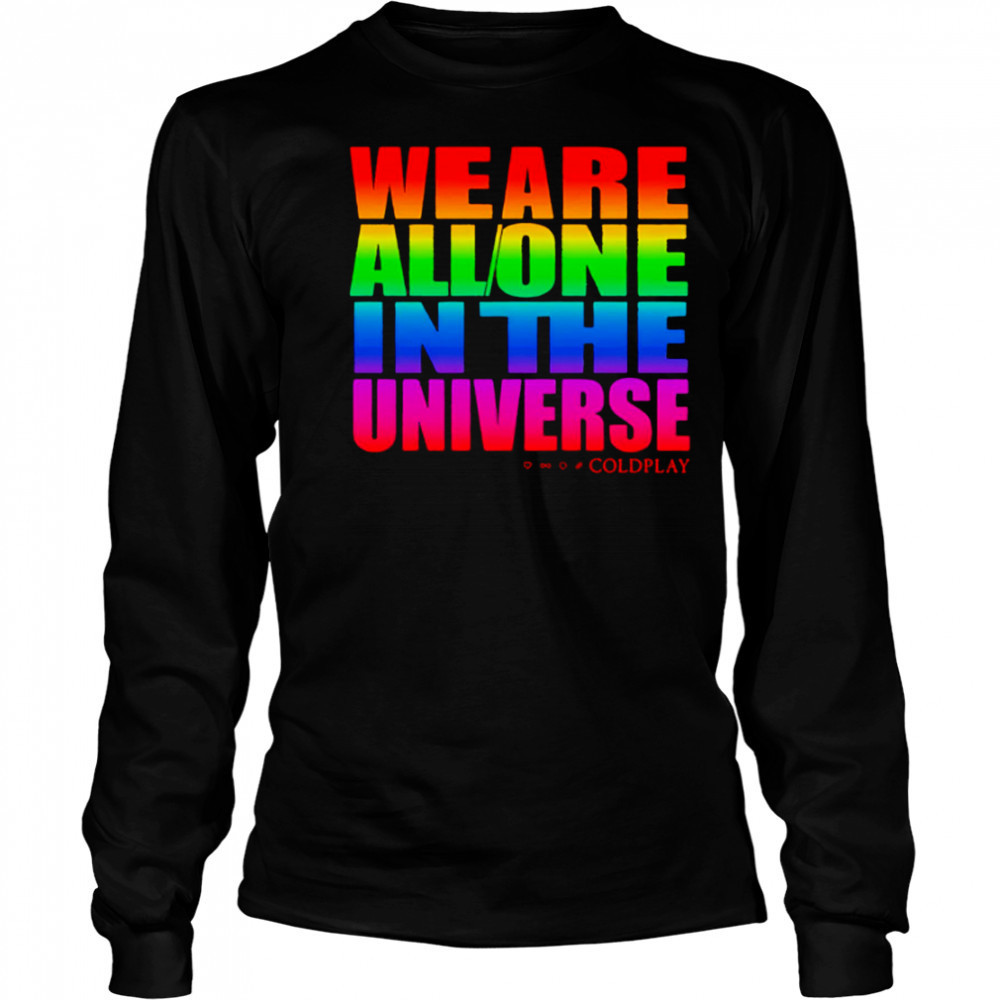 We are all one in the universe pride shirt Long Sleeved