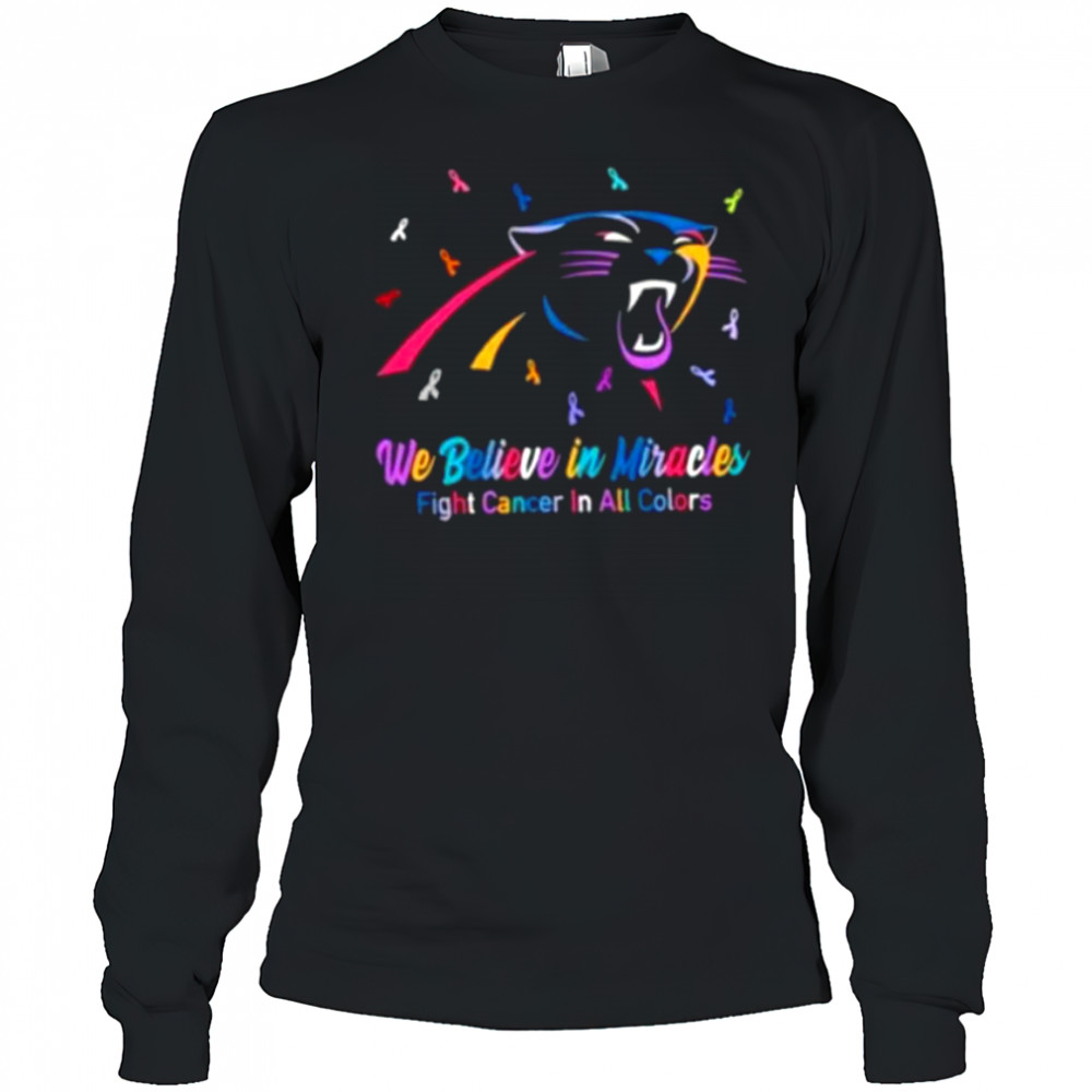 We believe in miracles fight cancer in all colors Carolina Panthers football shirt Long Sleeved