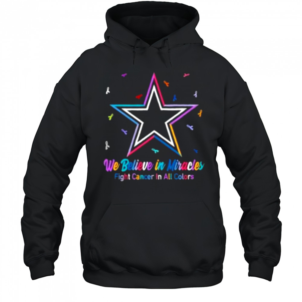 We believe in miracles fight cancer in all colors Dallas Cowboys football shirt Hoodie