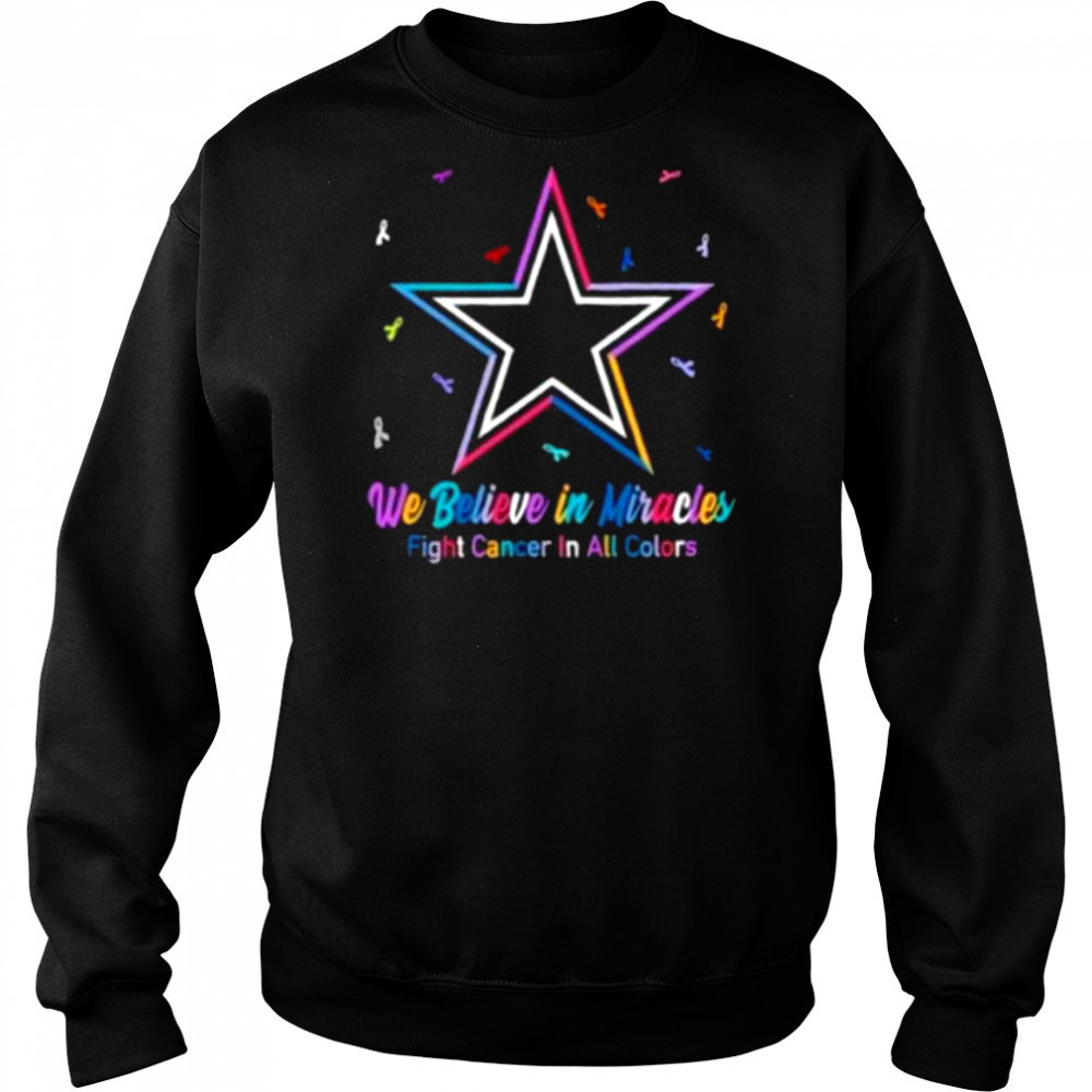 We believe in miracles fight cancer in all colors Dallas Cowboys football shirt Hoodie