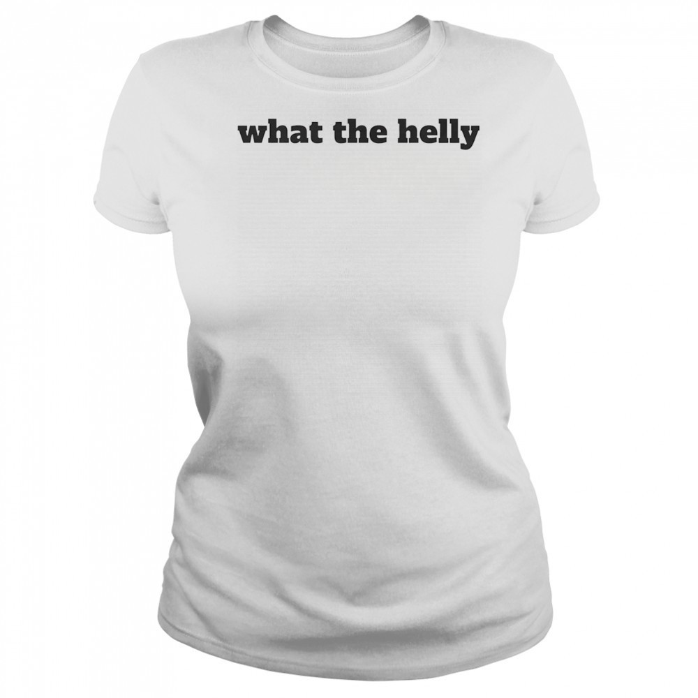What the helly shirt Women's T-shirt