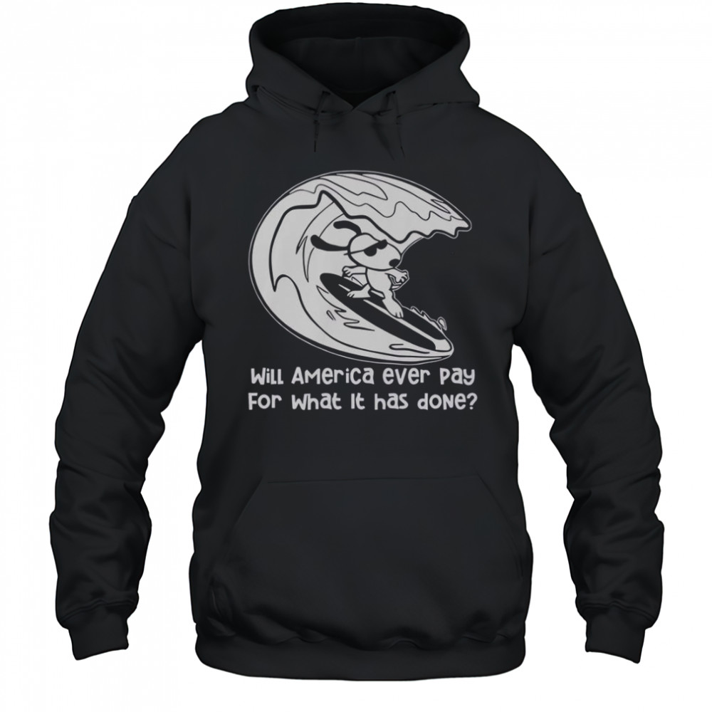 Will America Ever Pay For What It Has Done Snoopy Surfing T-Shirt Hoodie