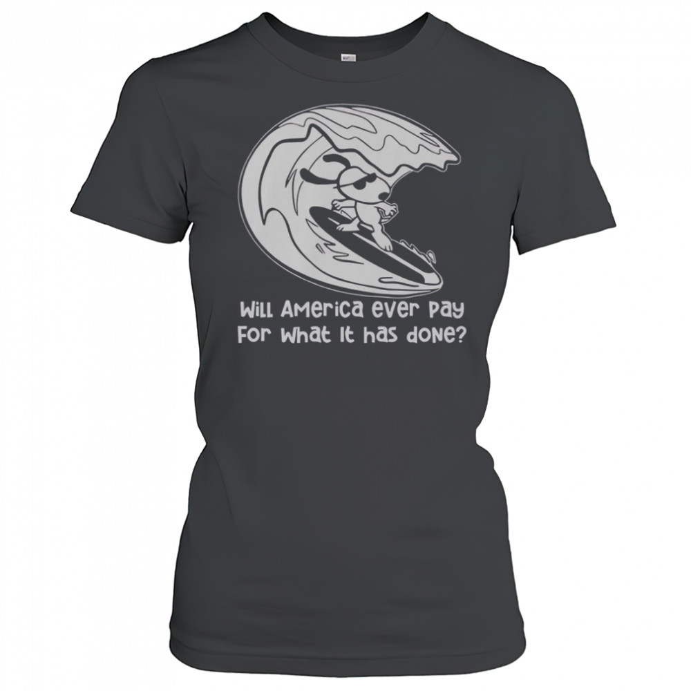 Will America Ever Pay For What It Has Done Snoopy Surfing T-Shirt Women's T-shirt