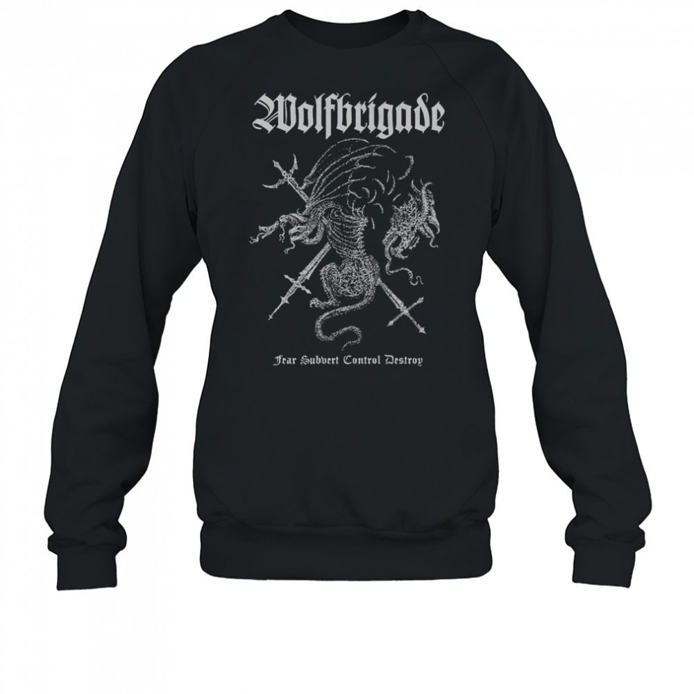 Wolfbrigade Fear Subvert Control Destroy T-shirt Sweatshirt