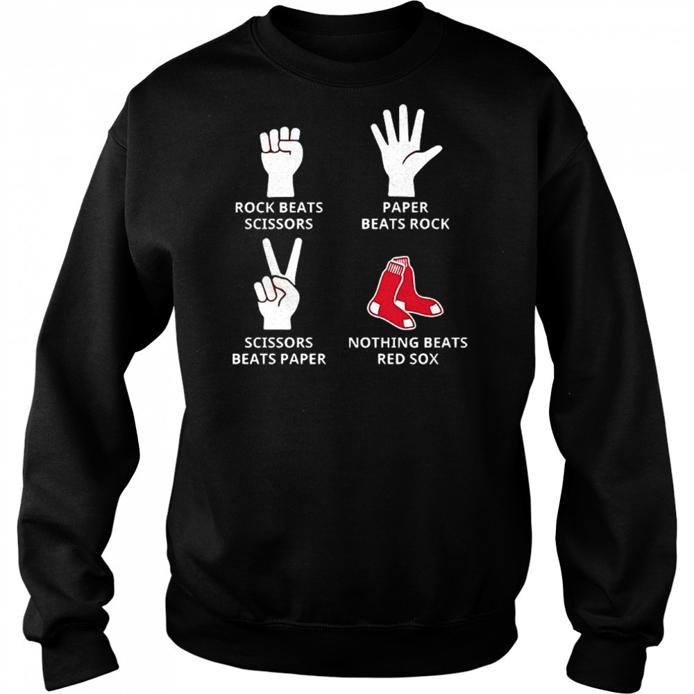 Boston Red Sox rock beats scissors paper beats rock scissors beats paper nothing beats Red Sox shirt Hoodie