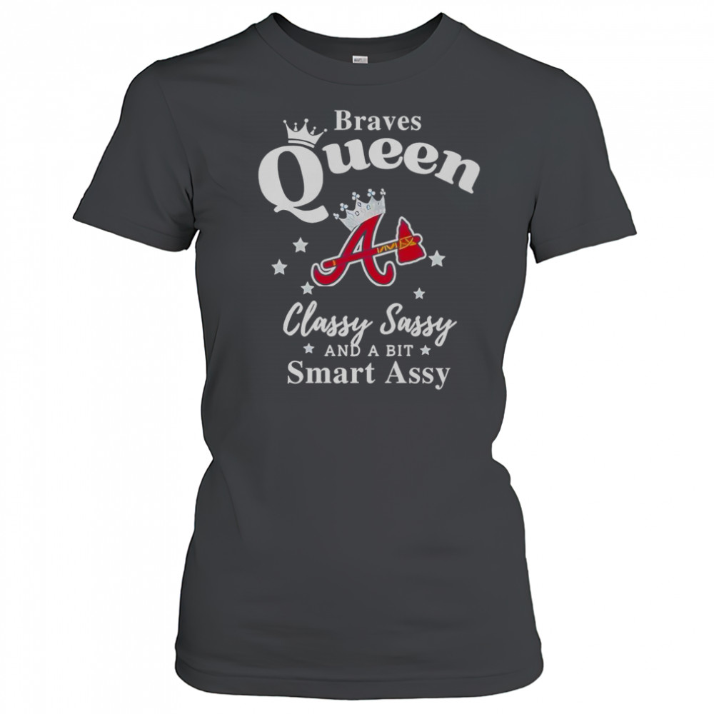 Braves Queen Classy Sassy And A Bit Smart Assy Logo T-Shirt Women's T-shirt