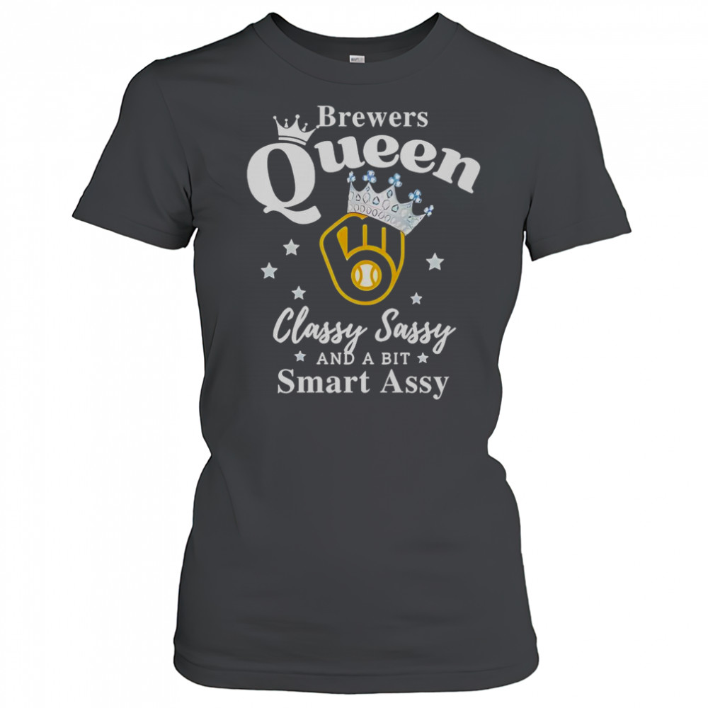 Brewers Queen Classy Sassy And A Bit Smart Assy Logo T-Shirt Women's T-shirt