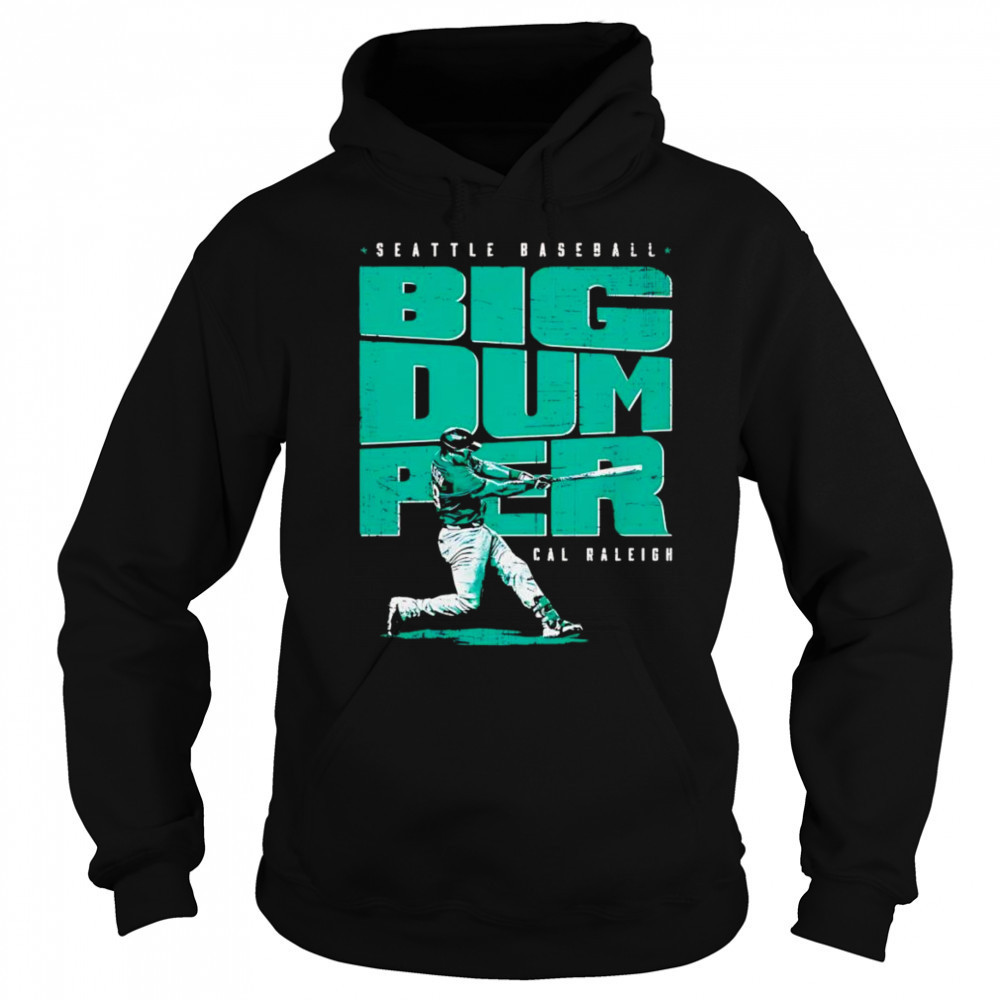 Cal Raleigh Seattle Big Dumper shirt Sweatshirt
