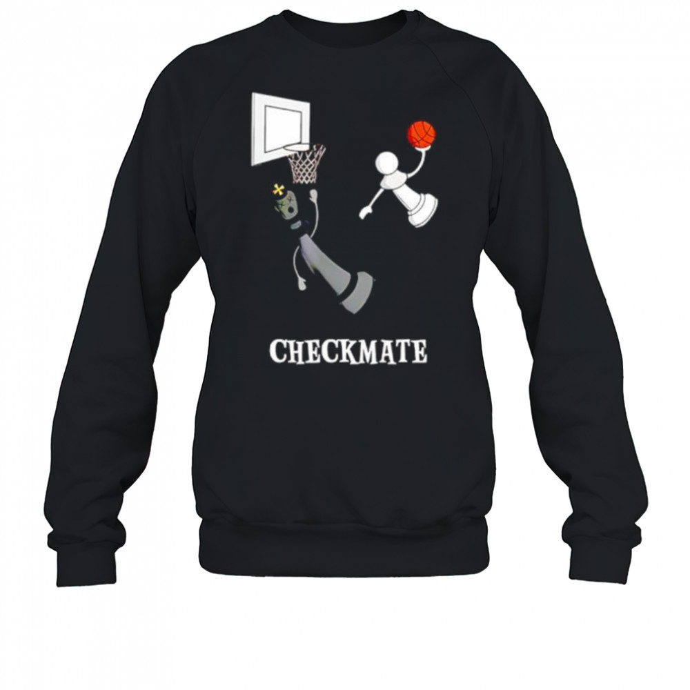 Checkmate chess basketball shirt Sweatshirt