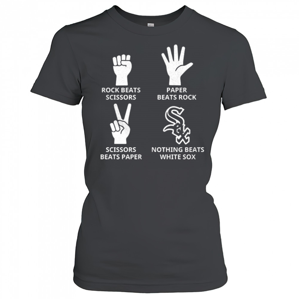 Chicago White Sox rock beats scissors paper beats rock scissors beats paper nothing beats White Sox shirt Women's T-shirt