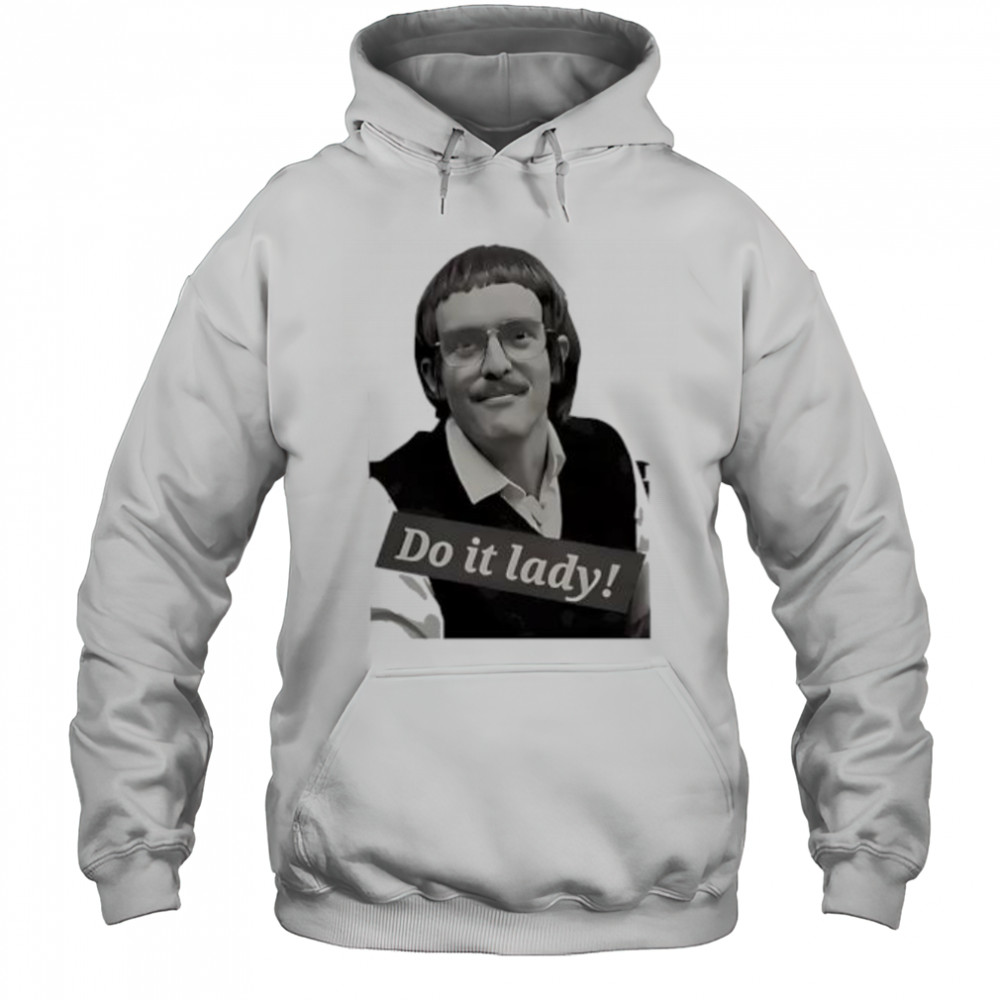 Chits do it lady picture shirt Hoodie
