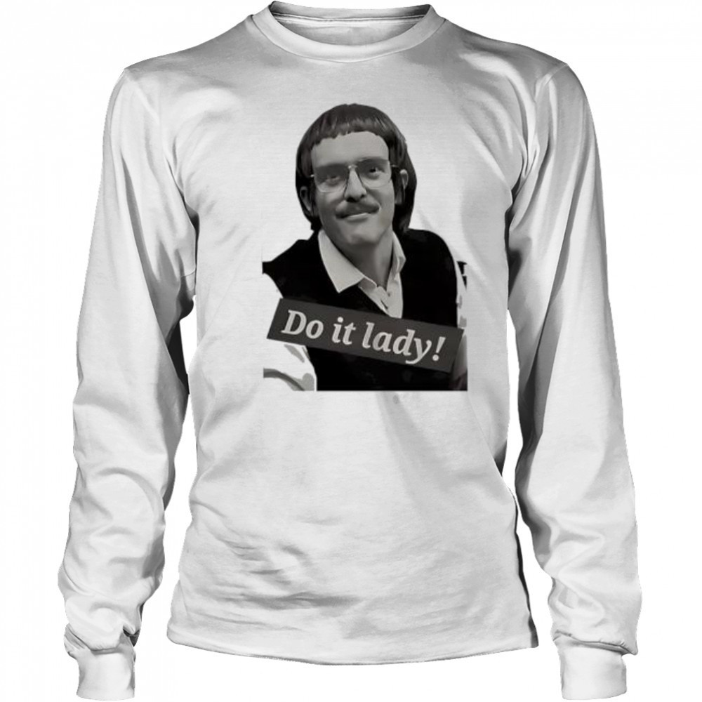 Chits do it lady picture shirt Long Sleeved