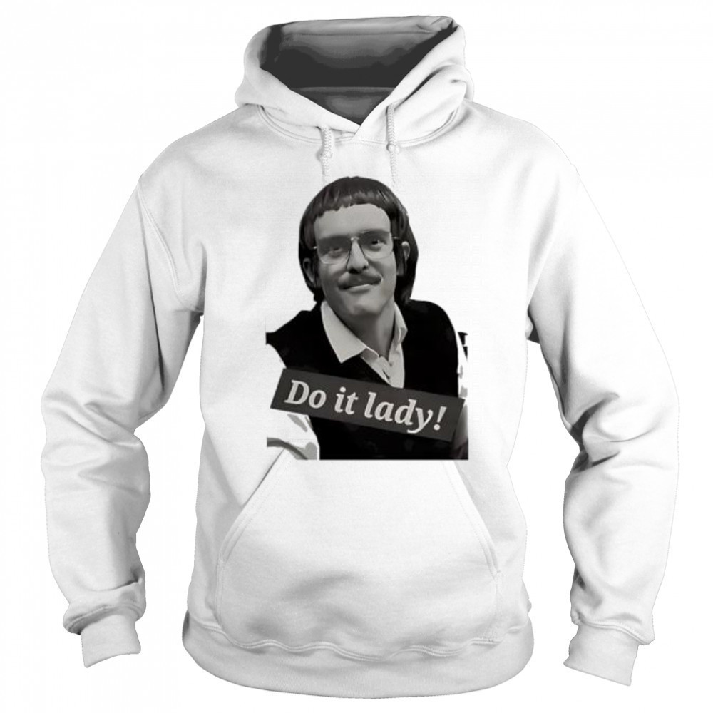 Chits do it lady picture shirt Sweatshirt