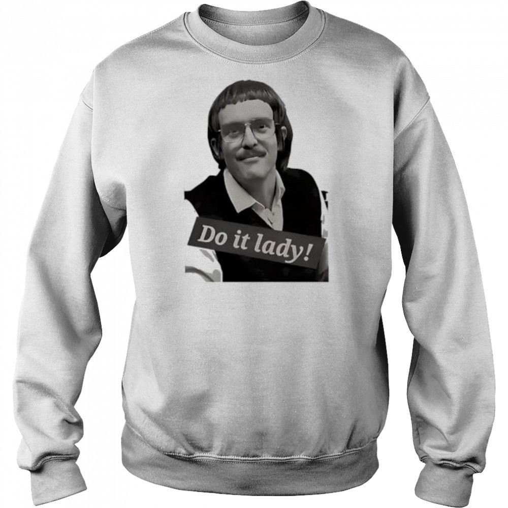 Chits do it lady picture shirt Hoodie