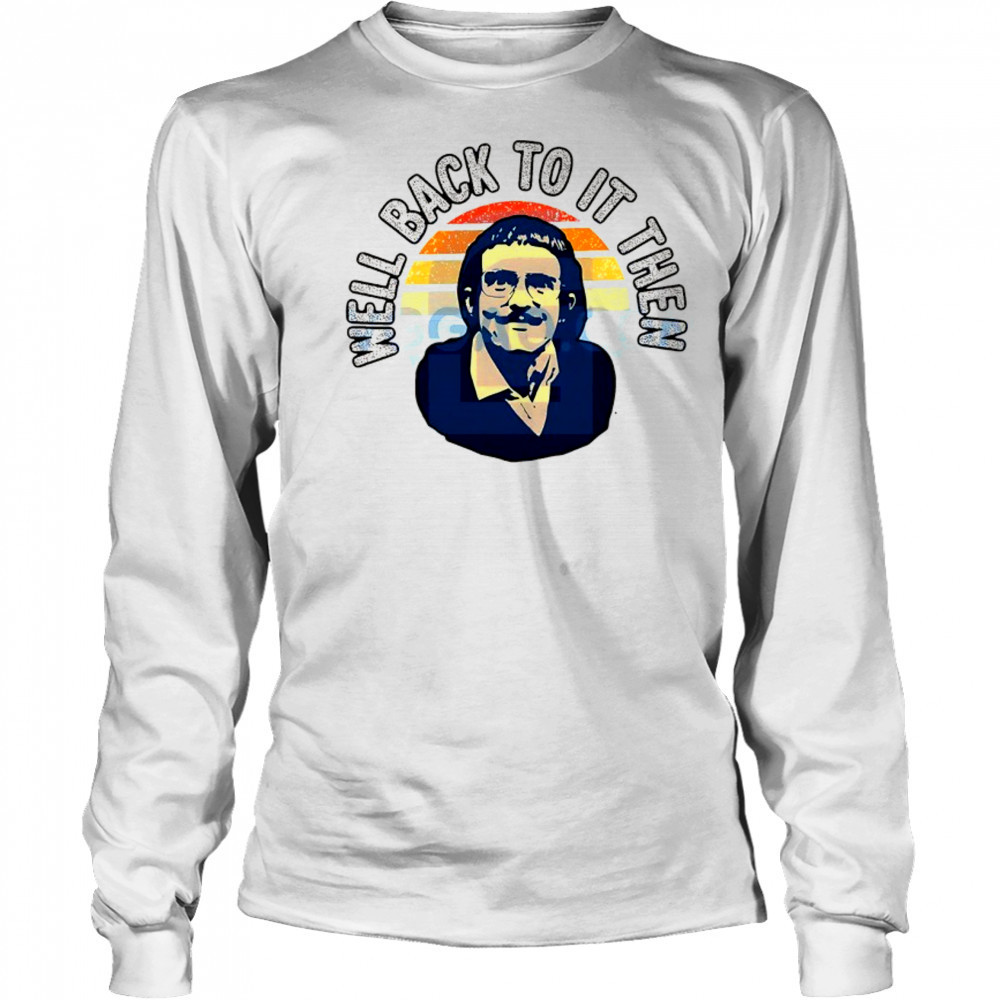 Do it Lady Chit tour well back to it then vintage shirt Long Sleeved